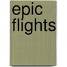 Epic Flights door Von Hardesty