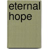 Eternal Hope door Jonathan E. Helmreich