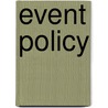 Event Policy by Malcolm Foley