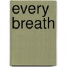 Every Breath door Judith Johnson