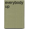 Everybody Up by Susan Banman Sileci