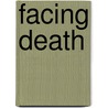 Facing Death by Linda Watson