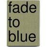 Fade To Blue door Julie Carobini