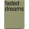 Faded Dreams by Daniel C. Fitzgerald