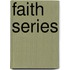 Faith Series
