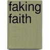 Faking Faith by Josie Bloss