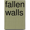 Fallen Walls by Linda Gilfilan
