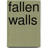 Fallen Walls door Linda Gilfilan