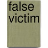 False Victim door Kathie Truitt