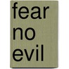 Fear No Evil door Robert R. Leichtman