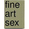 Fine Art Sex door Tom Bianchi