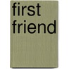 First Friend by Vicki Hearne