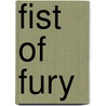 Fist Of Fury door John McBrewster