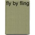 Fly By Fling