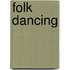Folk Dancing