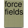 Force Fields door Suzanne Cotter