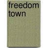 Freedom Town by Cb Florence