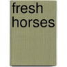 Fresh Horses door Gary Lemons