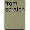 From Scratch by Clayton Eshleman