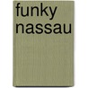 Funky Nassau door Timothy Rommen