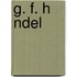 G. F. H Ndel