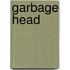 Garbage Head