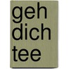 Geh Dich Tee by Regine Leonore Birkner