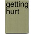 Getting Hurt
