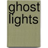 Ghost Lights door Lydia Millet