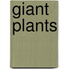 Giant Plants door Margee Gould