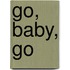Go, Baby, Go