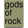 Gods Of Rock door Robert Fitzpatrick