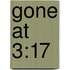 Gone At 3:17
