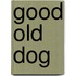 Good Old Dog