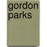 Gordon Parks by Gordon Parkd