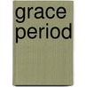 Grace Period door Gerald W. Haslam