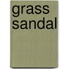 Grass Sandal by Richard Helms