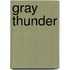 Gray Thunder