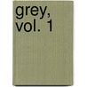 Grey, Vol. 1 door Yoshihisa Tagami