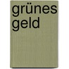 Grünes Geld by Max Deml
