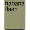 Habana Flash door Xavier Alcala