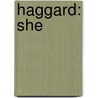 Haggard: She by Sir Henry Rider Haggard