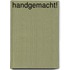 Handgemacht!