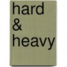 Hard & Heavy by Matej Sack