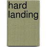 Hard Landing door Lynne Heitman