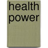 Health Power door Aileen Ludington