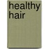 Healthy Hair