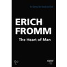 Heart Of Man door Erich Fromm