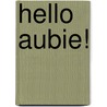 Hello Aubie! by Aimee Aryal
