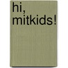 Hi, Mitkids! by Daniel Roy